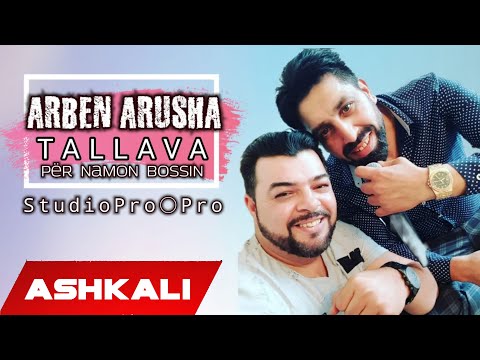 Arben Arusha - Tallava 2021 (Per Namon Bossin )HIT HIT HIT