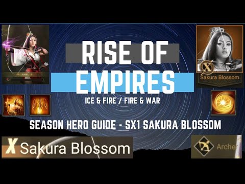 Season Hero Guide - SX1 Sakura Blossom - Rise Of Empires Ice & Fire