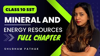 Minerals and Energy Resources Full Chapter  CBSE C