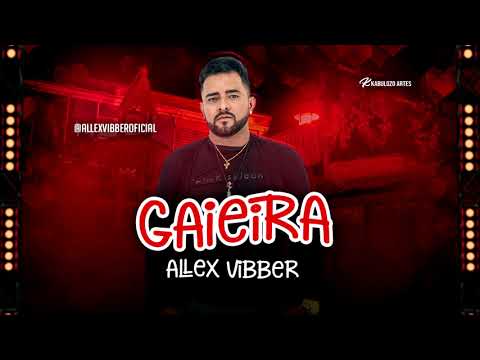 ALLEX VIBBER - GAIEIRA