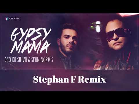Geo Da Silva & Sean Norvis - Gypsy Mama ( Stephan F remix )