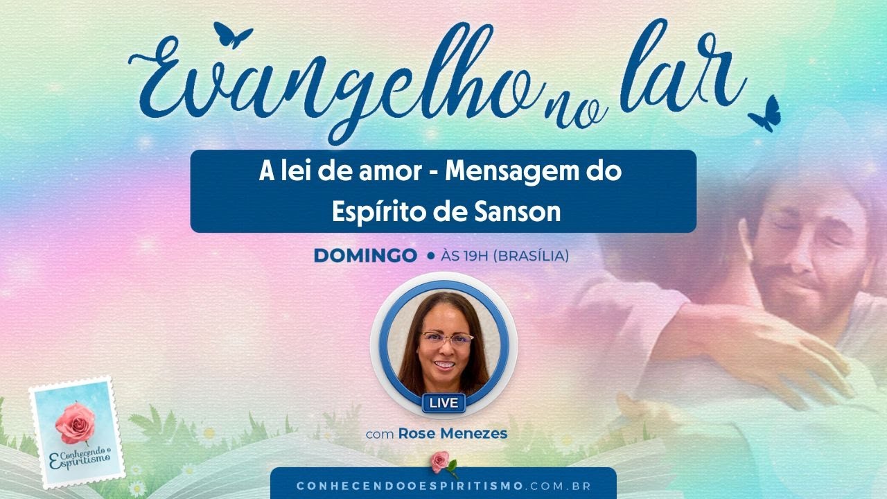 Mensagem do Espírito de Sanson | Evangelho no Lar