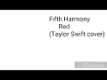 Fifth Harmony - Red (Taylor Swift Cover) [Letra/Lyrics]