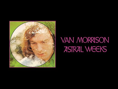 Van Morrison - Astral Weeks (Full Album)