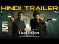 God Father Trailer (Hindi) | Megastar Chiranjeevi | Salman Khan | Mohan Raja | Thaman S