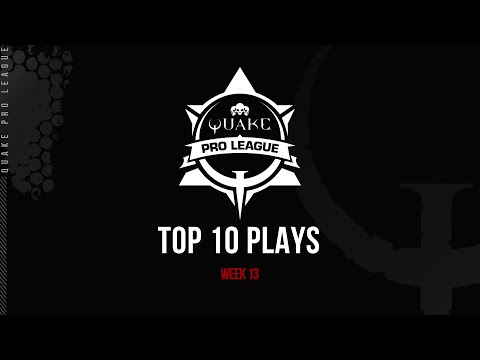 Quake Pro League - TOP 10 PLAYS - Week 13