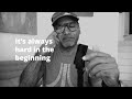 It S Always Hard In The Beginning