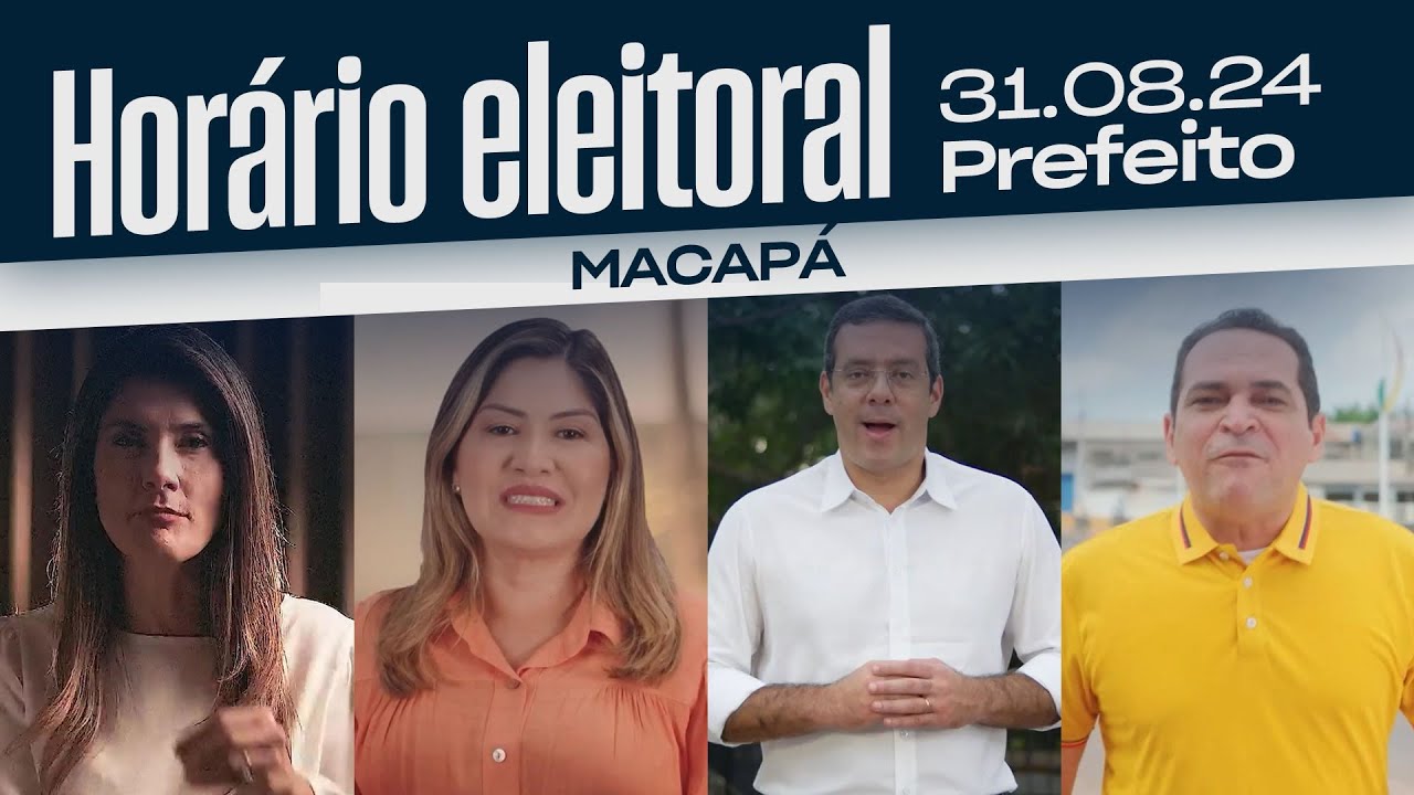 HORÁRIO ELEITORAL: MACAPÁ/AP - candidatos à Prefeitura (31/08/2024)