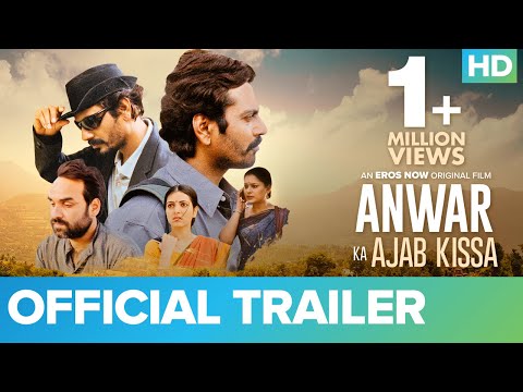 Anwar Ka Ajab Kissa Official Trailer | Nawazuddin Siddiqui | Pankaj Tripathi | ErosNow Original Film