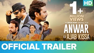 Anwar Ka Ajab Kissa Official Trailer