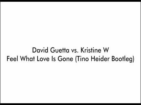 David Guetta vs. Kristine W - Feel What Love Is Gone (Tino Heider Bootleg)