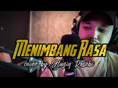 MENIMBANG RASA - Cover by Haziq Rosebi