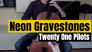 Twenty One Pilots - Neon Gravestones for cello and piano (COVER)