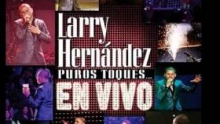 Larry Hernandez - El Ejecutor - Puros Toques en Vivo