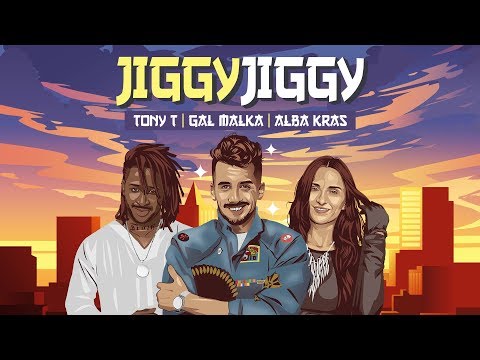 Gal Malka ft Tony-T And Alba Kras-Jiggy Jiggy (Lyrics Video)