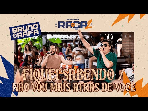 Bruno e Rafa - Fiquei sabendo/ Não vou mais atrás de você  [DvD Na Raça 2]