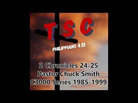 009 2 Chronicles 24-25 | Pastor Chuck Smith | 1985-1999 C3000 Series
