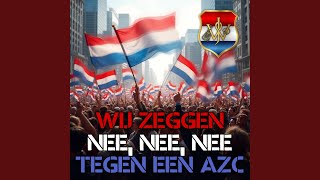 Wij zeggen nee, nee, nee, tegen een AZC - JW 