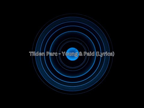 Tilden Parc - Young & Paid (Lyrics)