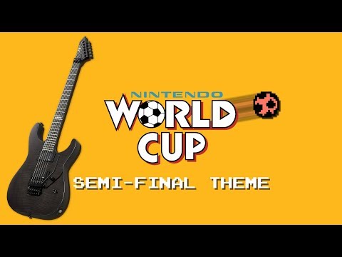 Nintendo World Cup - Semi-Final Theme [COVER]