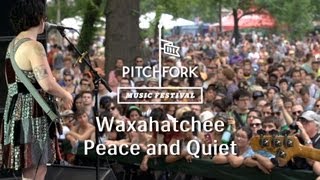 Waxahatchee | "Peace and Quiet" | Pitchfork Music Festival 2013 | PitchforkTV