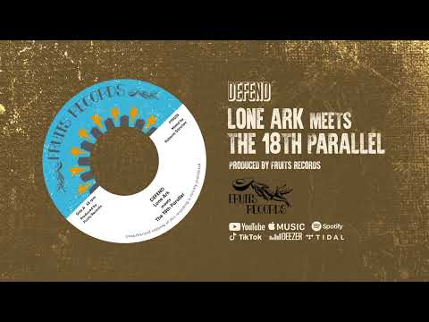 Lone Ark meets The 18th Parallel - Defend [Official Audio]