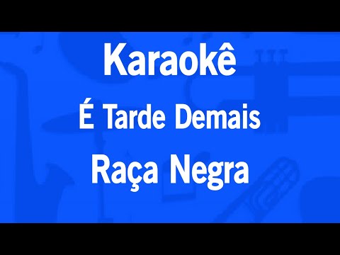 Karaokê É Tarde Demais - Raça Negra