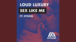 Sex Like Me (feat. DYSON) (Extended Mix)