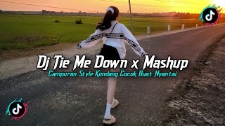 Download lagu DJ TIE ME DOWN X MASHUP CAMPURAN BARAT STYLE KONDANG FULL REVERB SLOW BASS MENGKANE 2025!! mp3