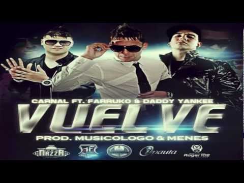 Carnal - Vuelve Ft. Daddy Yankee & Farruko