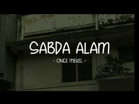 Once Mekel - Sabda Alam - Lirik Pop Nostalgia