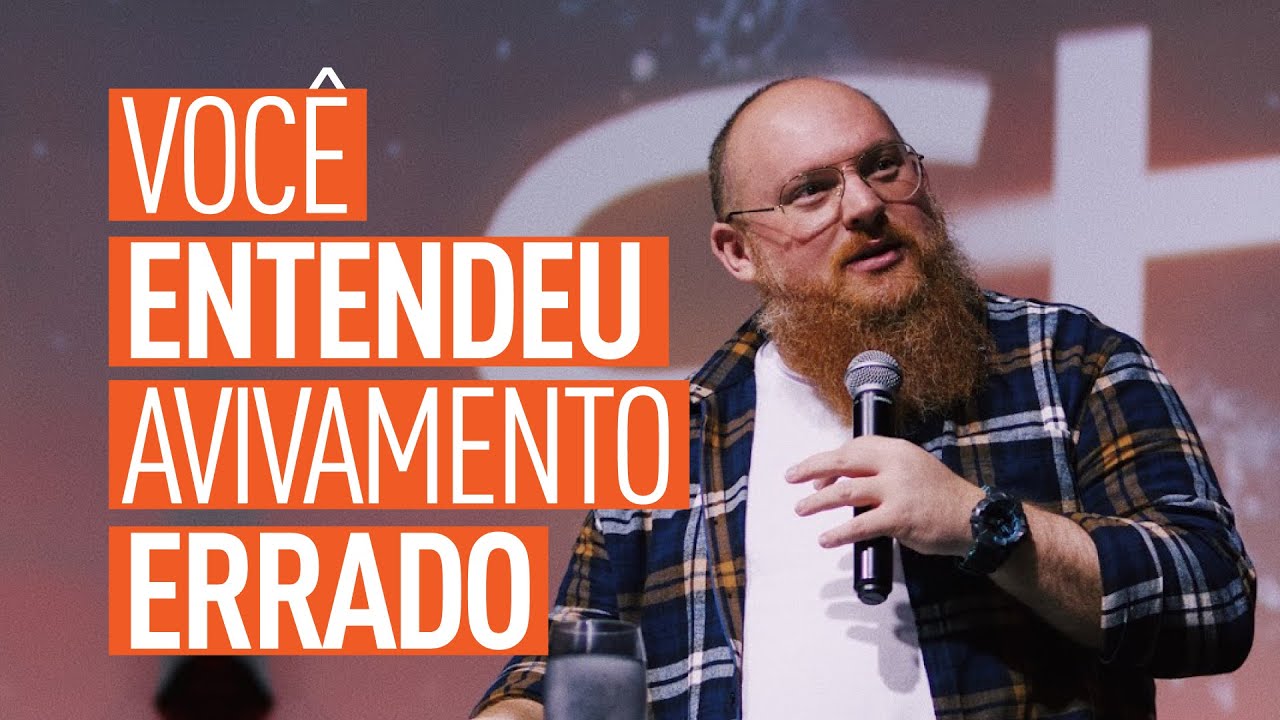 VOCÊ ENTENDEU AVIVAMENTO ERRADO - Angelo Bazzo