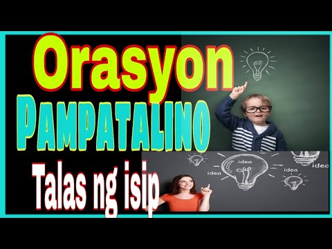 ORASYON PAMPATALINO O PAMPATALAS NG ISIP | ORACION PAMPATALINO | TALAS NG ISIPAN | TALAS NG ISIP |