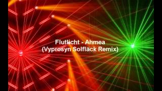 Flutlicht - Ahmea (Vyprosyn Solfläck Remix) Melodic Trance HD
