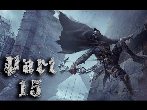 Thief - P15 "The Forsaken" Gameplay/Walkthrough 1080p! XboxONE/PS4/PC