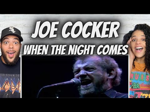 BEEN AWHILE!| FIRST TIME HEARING Joe Cocker  -  When The Night Comes REACTION