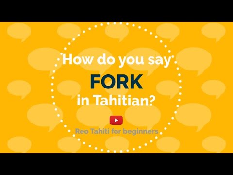 How do you say FORK in Tahitian?