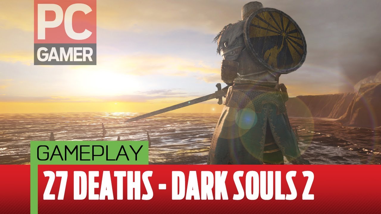 27 Deaths in Dark Souls 2 (PC) - YouTube