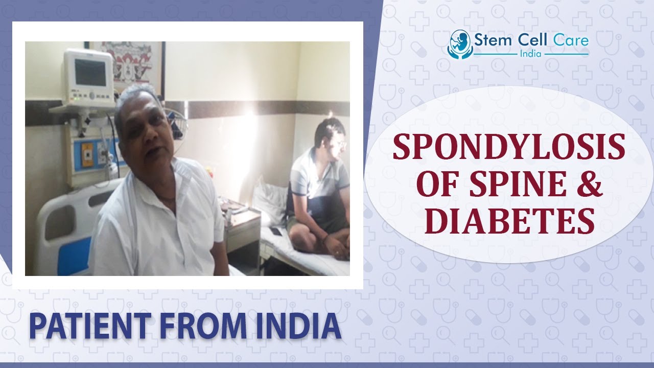 Patient with Spondylosis of Spine & Diabetes shares his experience after stem cell therapy at SCCI