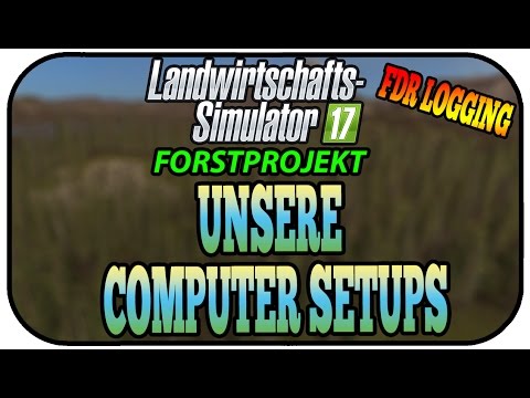 UNSER COMPUTER SETUPS - LS17 FORST FDR LOGGING #043 ★Let's Play Landwirtschaft Simulator 17