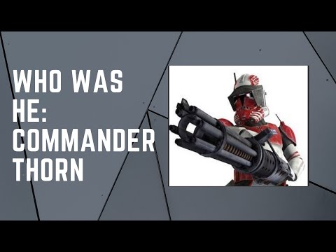 Who is he? : Commander Thorn