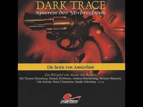 Dark Trace - Folge 01: Die Bestie von Amsterdam (Komplettes Hörspiel)