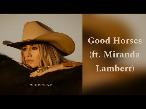 Lainey Wilson - Good Horses (Ft. Miranda Lambert) (Lyrics)