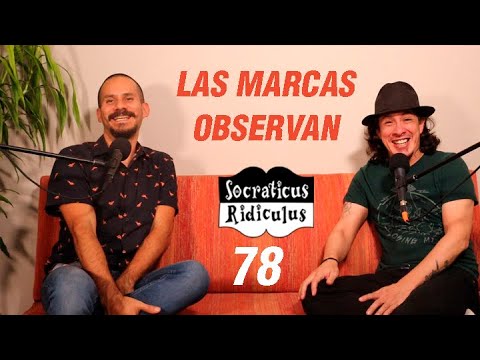 Socraticus Ridiculus Episodio 78. Las Marcas nos Observan