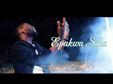 EXAUCÉ ORACLE - EPAKW'A SIKA | Official Video