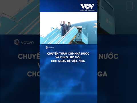 Tổng Bí thư, Chủ tịch nước Tô Lâm và Phu nhân thăm Nga: Xung lực mới cho quan hệ Việt - Nga | VOV