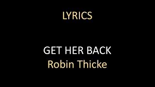 Get Her Back - Lyrics - Robin Thicke