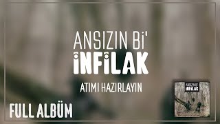 Ansızın Bi' İnfilak - Atımı Hazırlayın (Full Albüm)