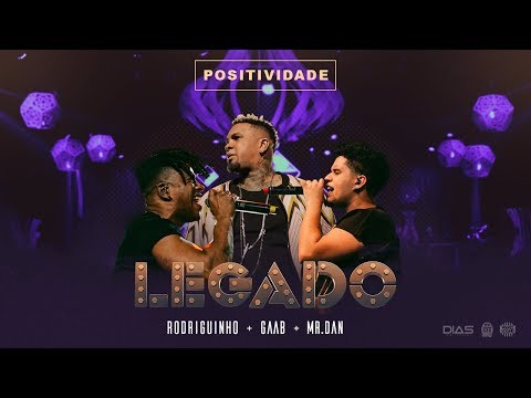 Rodriguinho, Gaab e Mr. Dan - Positividade (part Maquinamente) [Legado Ao Vivo - DVD]