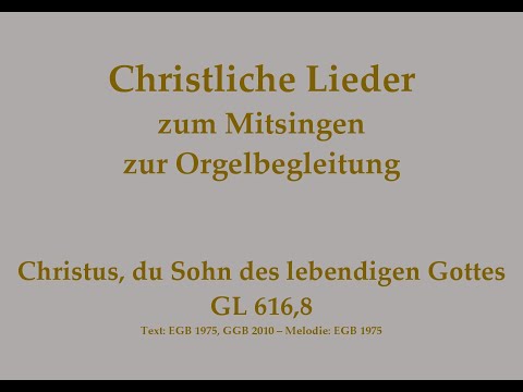 Christus, du Sohn des lebendigen Gottes GL 616,8 – Responsorium zum Mitsingen mit Orgelbegleitung
